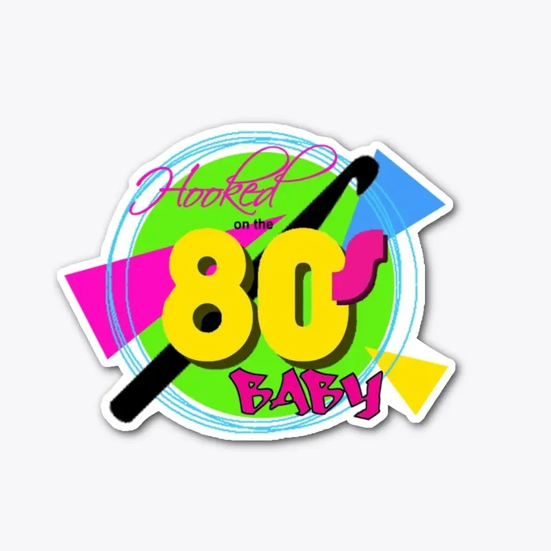 Hooked on the  80s baby Sticker